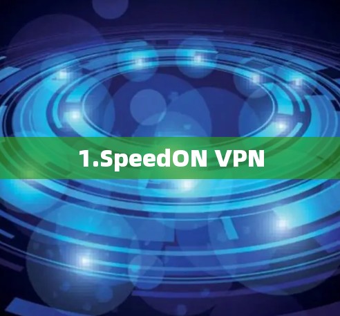 1.SpeedON VPN