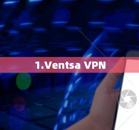 1.Ventsa VPN