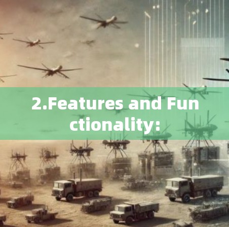 2.Features and Functionality: