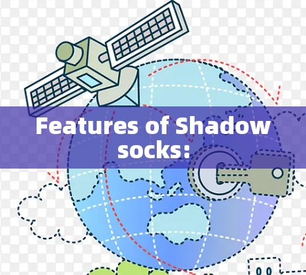 Features of Shadowsocks: